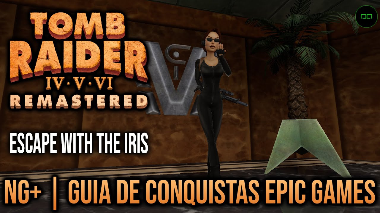 FUGA COM A ÍRIS | GUIA DE CONQUISTAS E TROFÉUS | TOMB RAIDER V REMASTERED