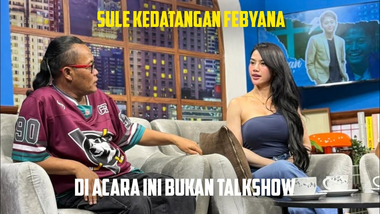 SULE KEDATANGAN FEBYANA, DI ACARA INI BUKAN TALKSHOW