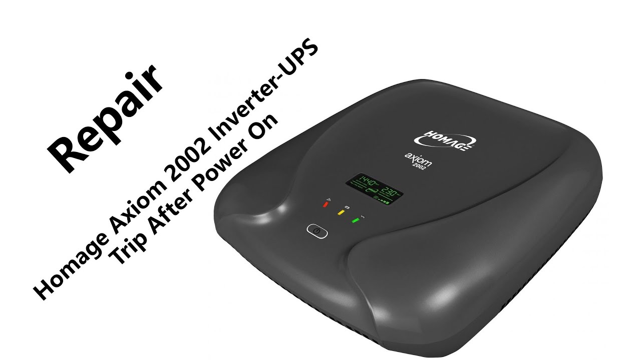 Homage Axiom 2002 Inverter/UPS Trip After Power On Solution