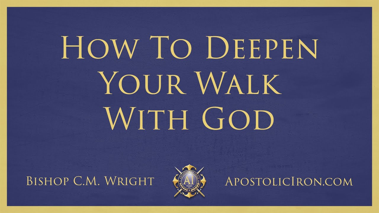 How To Deepen Your Walk With God - Bishop C.M. Wright - 1985