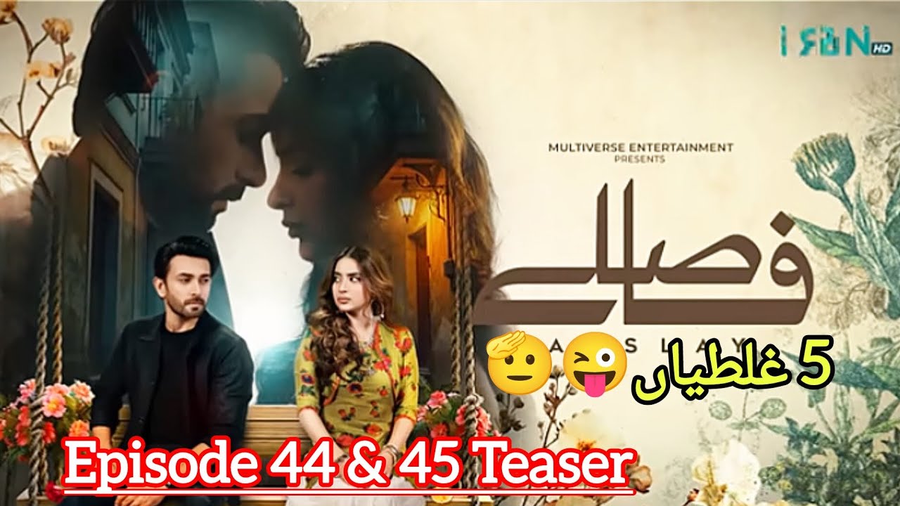 Faaslay Episode 44 & 45 Teaser | Ali Ansari - Saboor Aly | Funny Mistakes🤣🤡 - Green Entertainment
