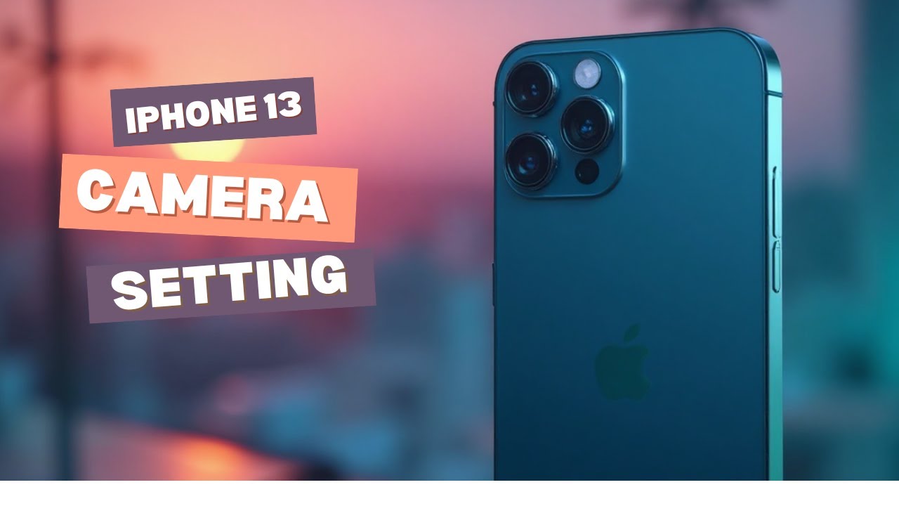 Настройки камеры iPhone 13 Pro для потрясающих фотографий и видео