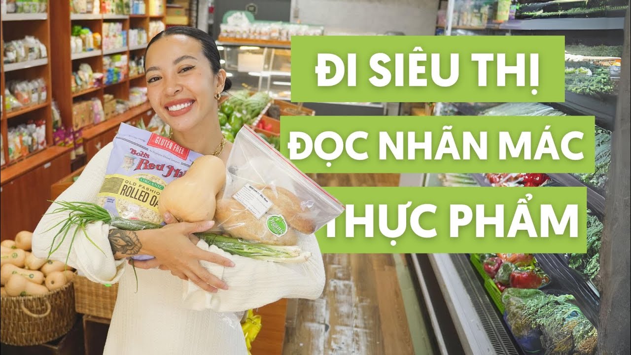 Đọc nhãn mác thực phẩm (ý nghĩa các chỉ số, phát hiện đường, Organic và Non GMO là gì...)