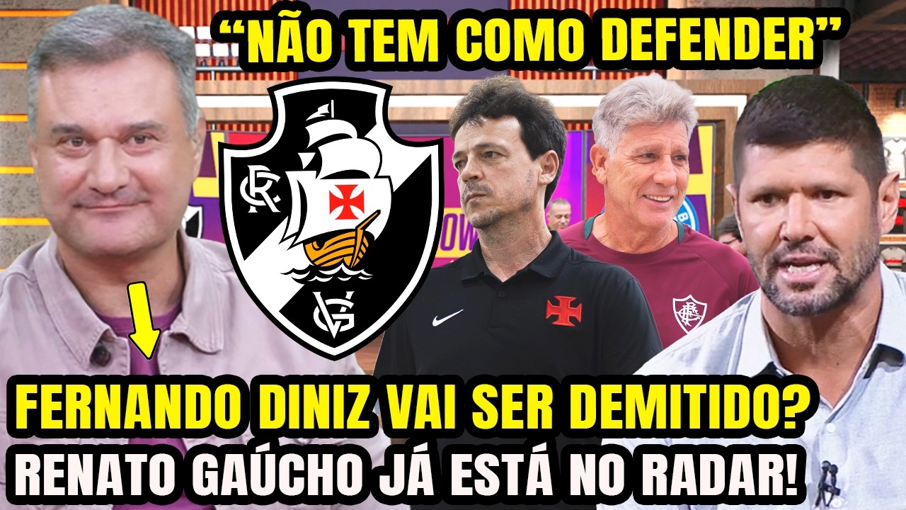 FERNANDO DINIZ DEMITIDO? RENATO GAÚCHO ENTRA NO RADAR DO VASCO! JORNALISTAS DA ESPN DETONAM GERAL!