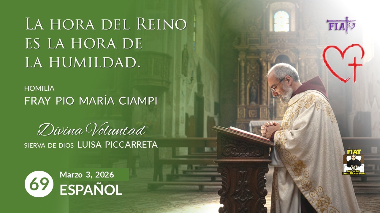 69 La hora del Reino es la hora de la humildad I Homilía Fray Pio María Ciampi I Luisa Piccarreta
