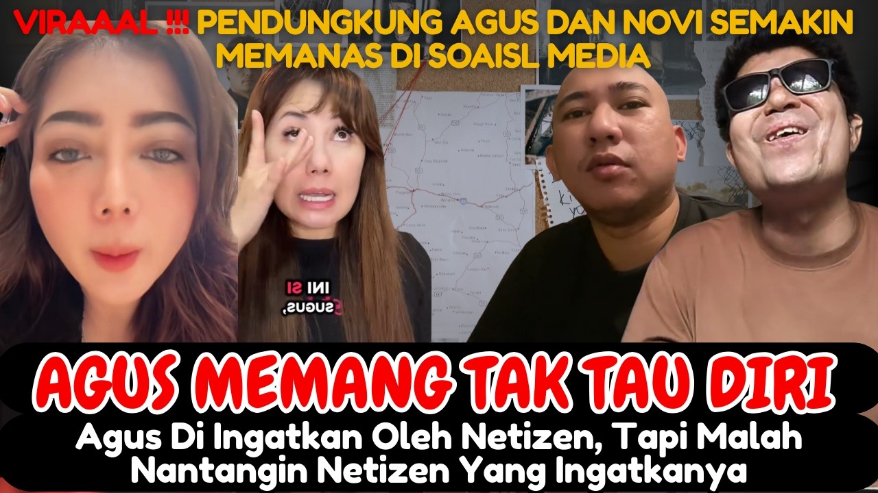 AGUS MEMANG TAK TAU DIRI: Di ingatkan Oleh Netizen Untuk Sadar Malah Semakin Menjadi jadi