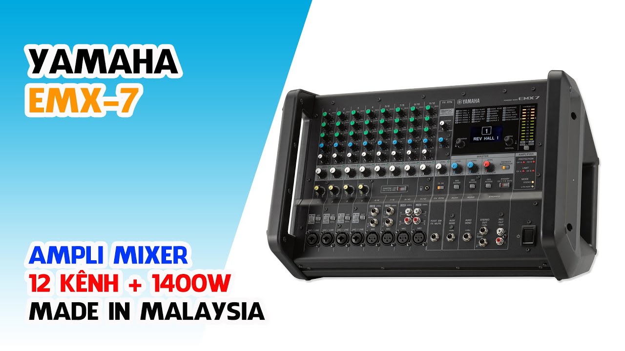 YAMAHA EMX-7 // MIXER 12 NGÕ VÀO LIỀN CÔNG SUẤT 1400W (HƯỚNG DẪN CHỈNH EFFECT + DSP)