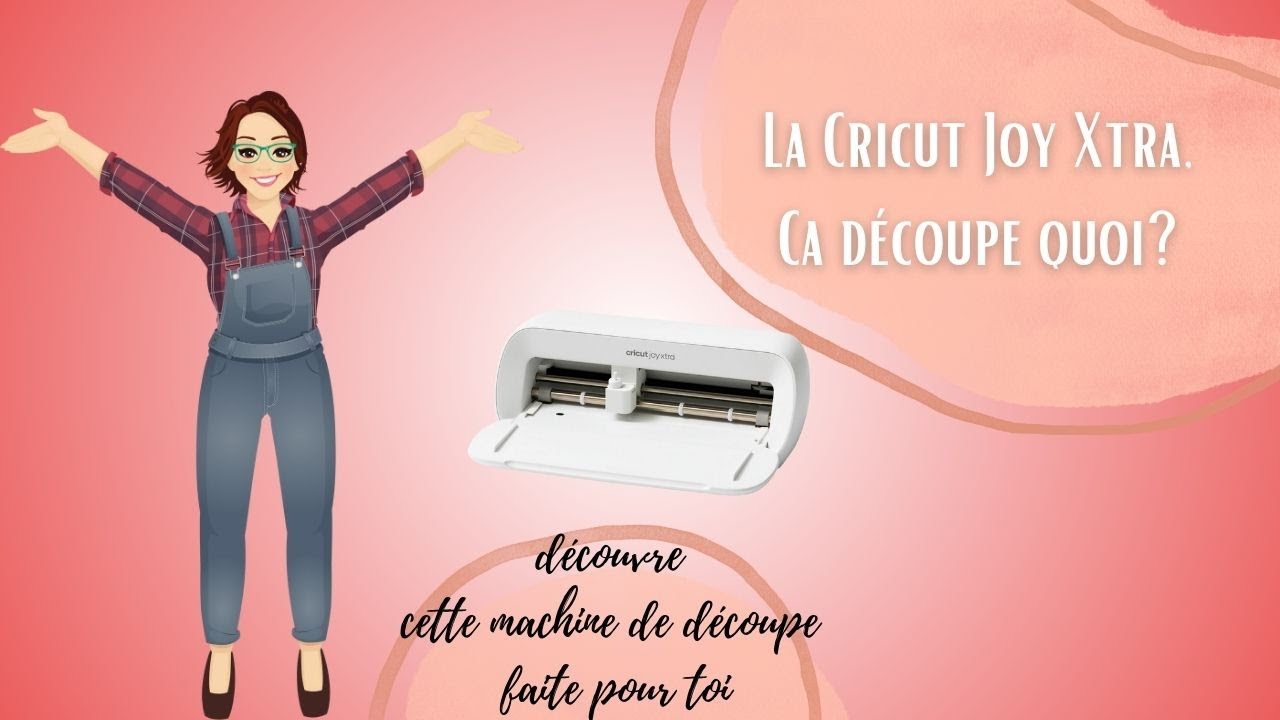 Cricut Joy Xtra : Elle découpe quoi ?