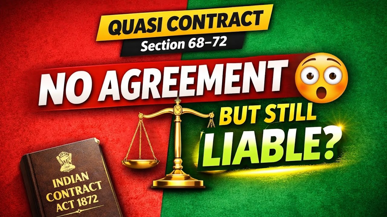 Quasi Contract kya hota hai? 🤔 Agreement nahi, phir bhi liability! | Section 68–72 Explained