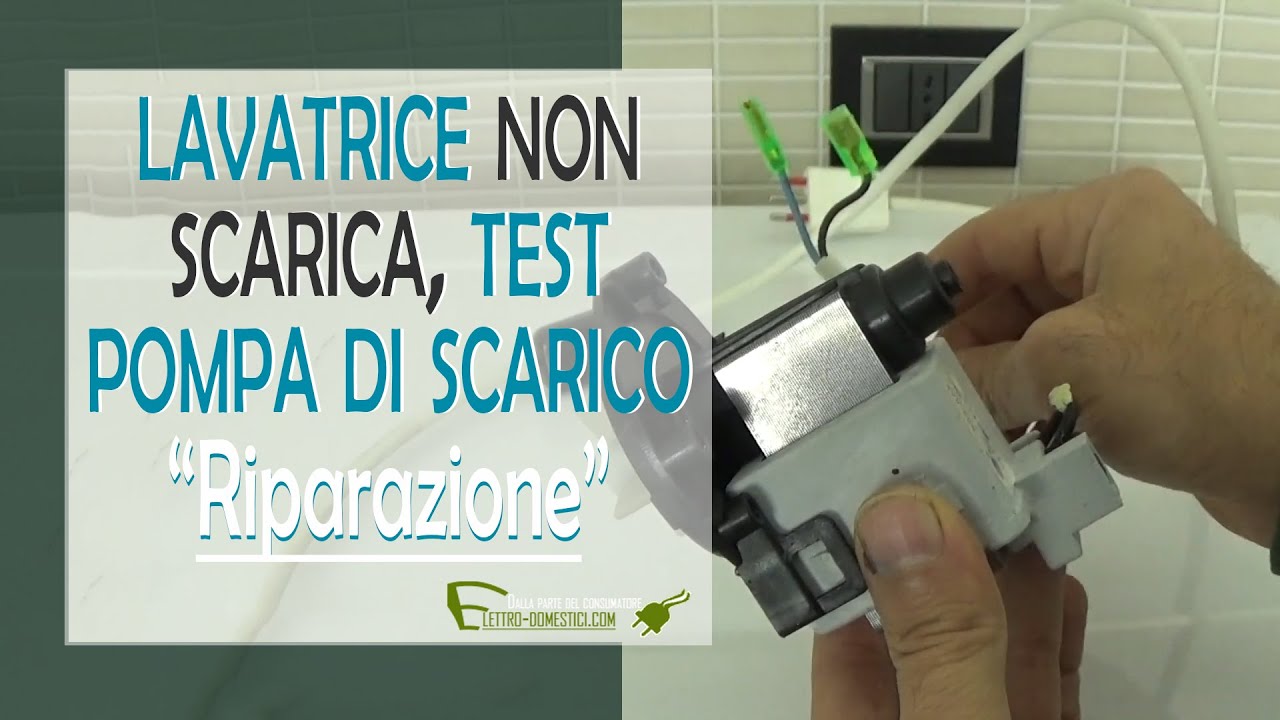 Lavatrice non scarica l'acqua test e sostituzione pompa di scarico