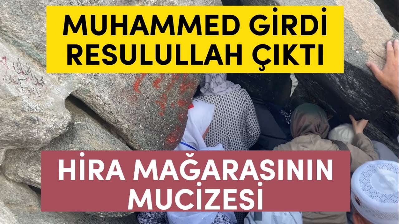 Hİra Mağarasında gelen mucize… Muhammed girdi, Resulullah çıktı… Kuran-ı Kerim burada inmeye başladı