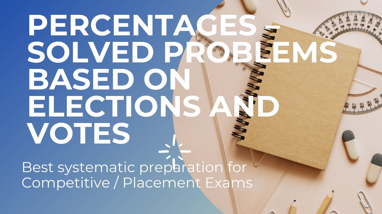 Percentages - Solved Problems Based on Elections And Votes