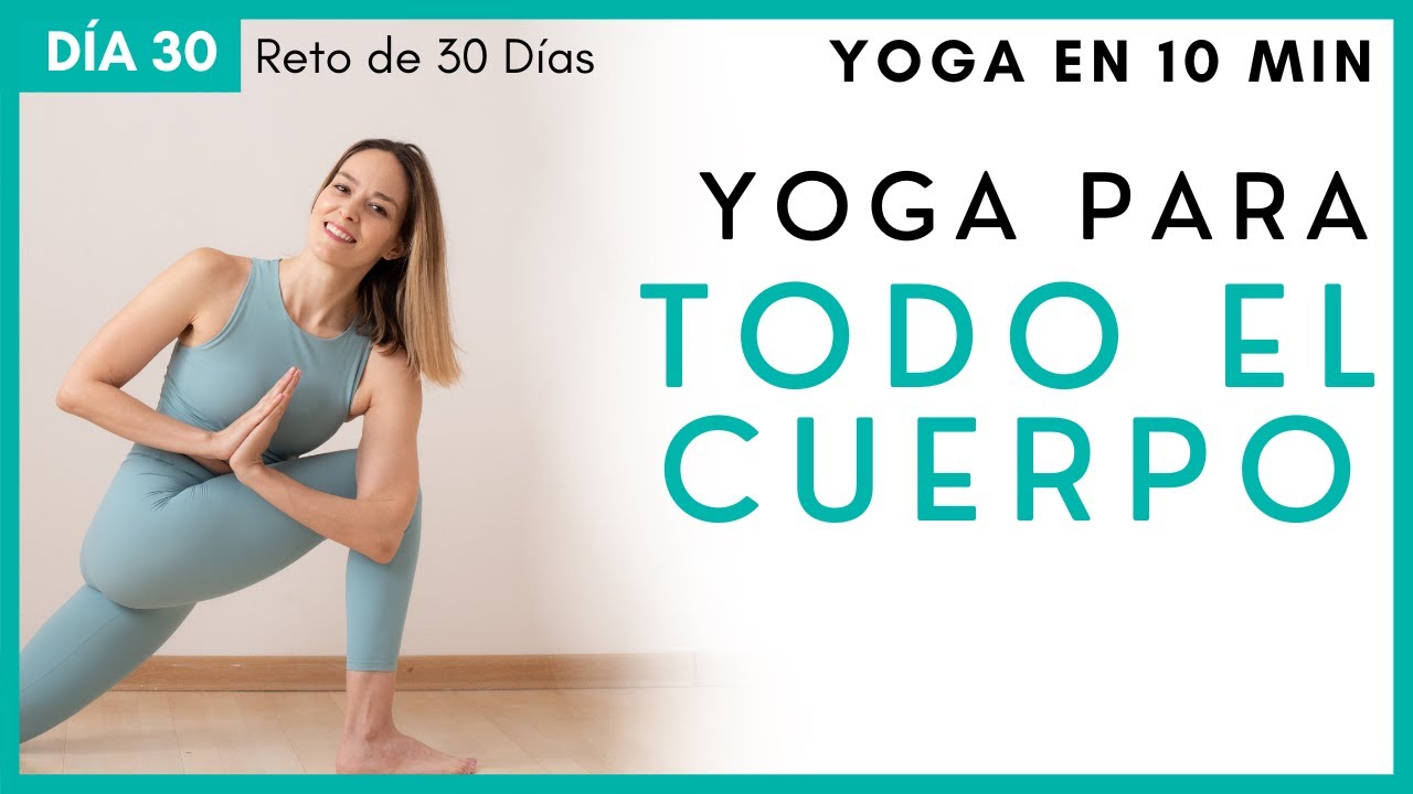 Todo el Cuerpo | Yoga en 10 Min - Reto de 30 Días (Día 30)