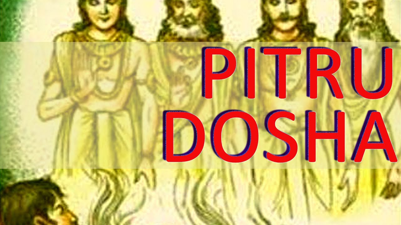 Pitru Dosha: Afflictions Due To Bad Karma Of Forefathers