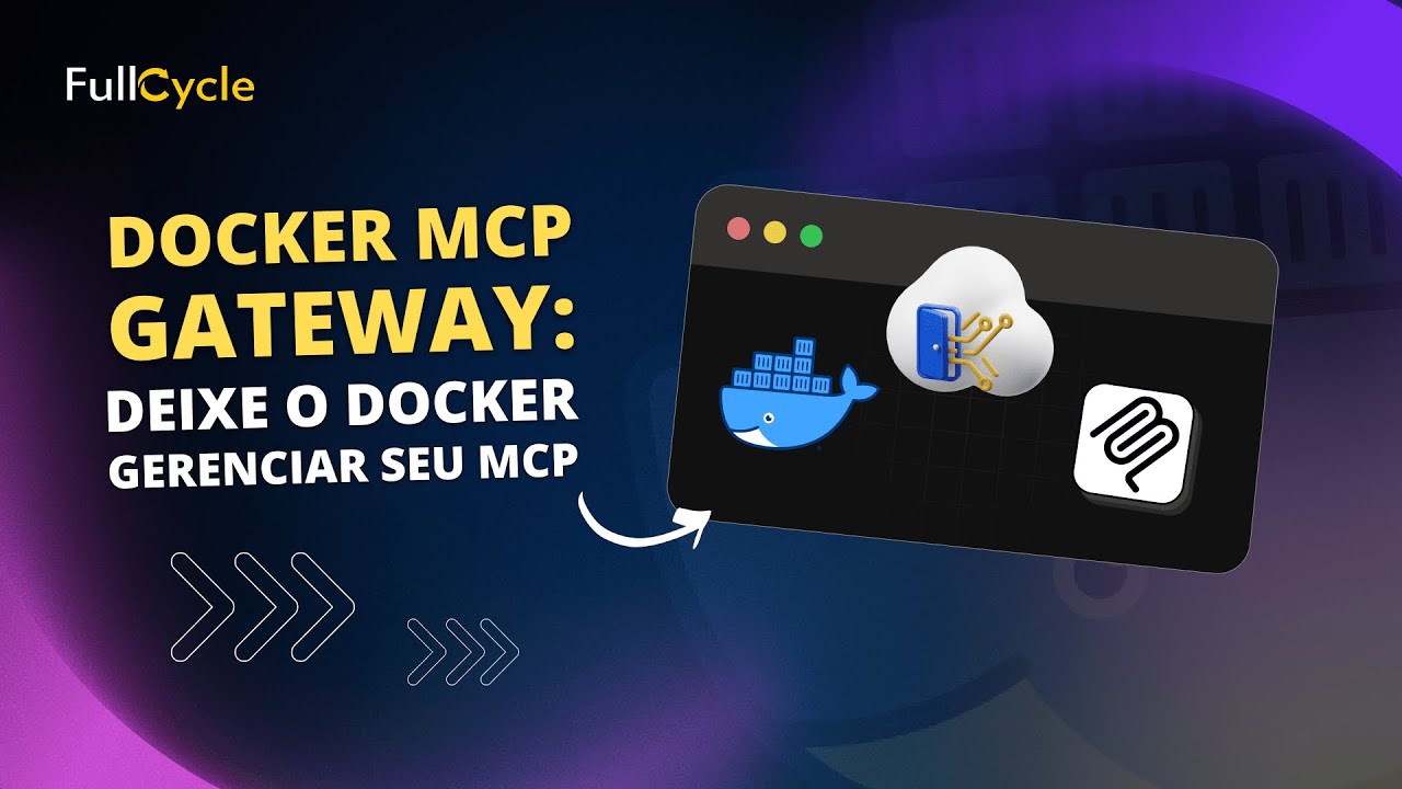 Docker MCP Gateway: Deixe o Docker gerenciar seu MCP