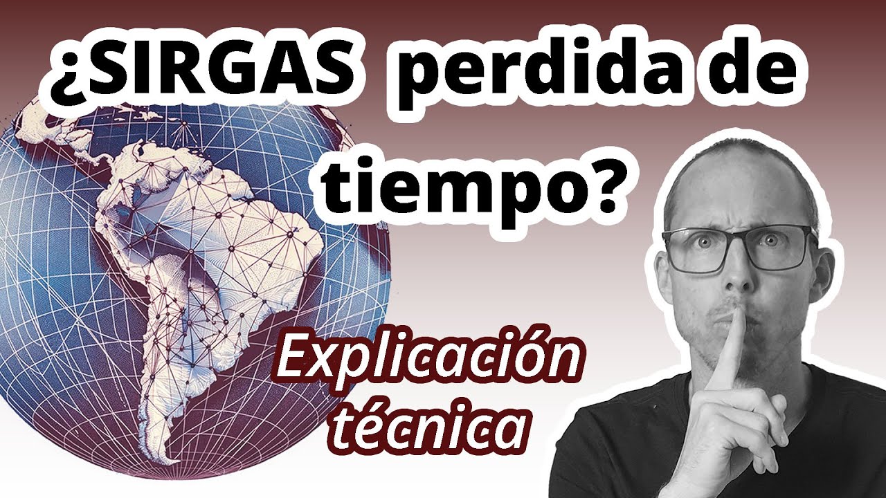 ¿SIRGAS es una Pérdida de Tiempo? ¡Descubre por qué los Topógrafos No Pueden Vivir Sin Él!
