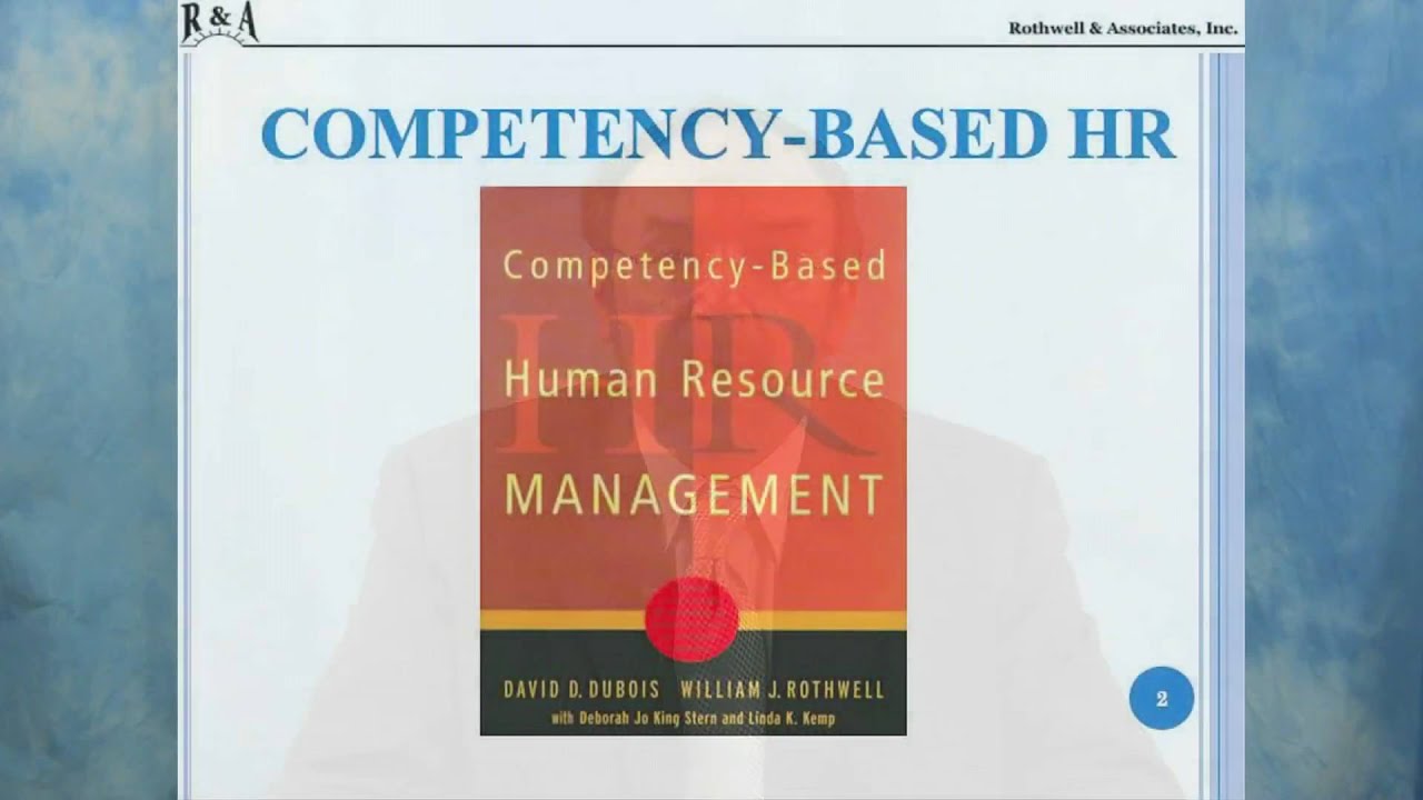 William Rothwell, Ph.D. - Competency Based HRM