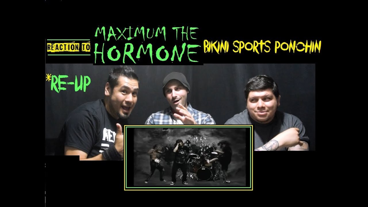 *RE-UP* Reaction To: Maximum the Hormone - Bikini Sports Ponchin