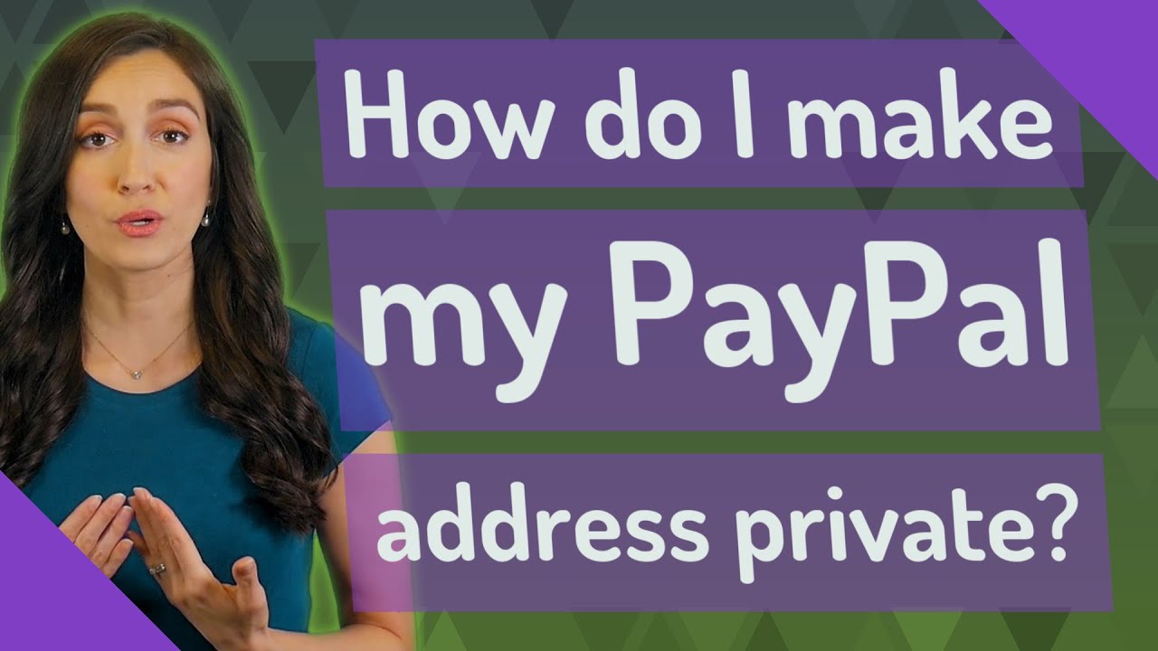 How do I make my PayPal address private?