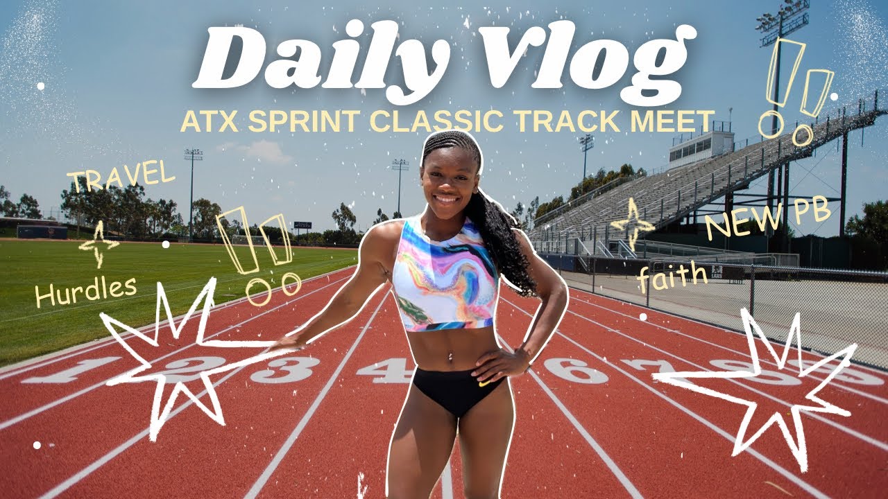 TRACK MEET VLOG | ATX Sprint Classic | New personal record 100m hurdles