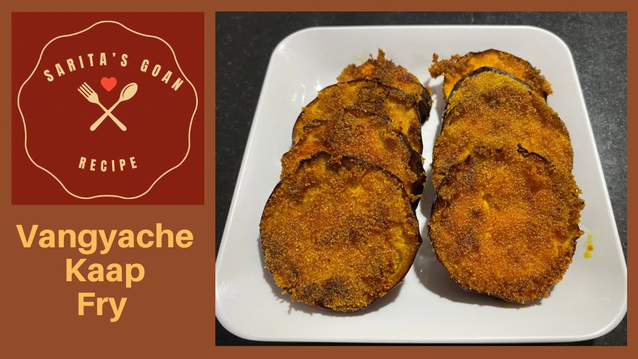 Vangyache Kap Fry | Vange Fry | Brinjal Rava Fry | Sarita’s Goan Recipes |