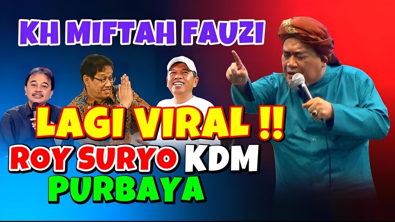 LAGI VIRAL ROY SURYO CS, KDM, PURBAYA, KH MIFTAH FAUZI TERBARU