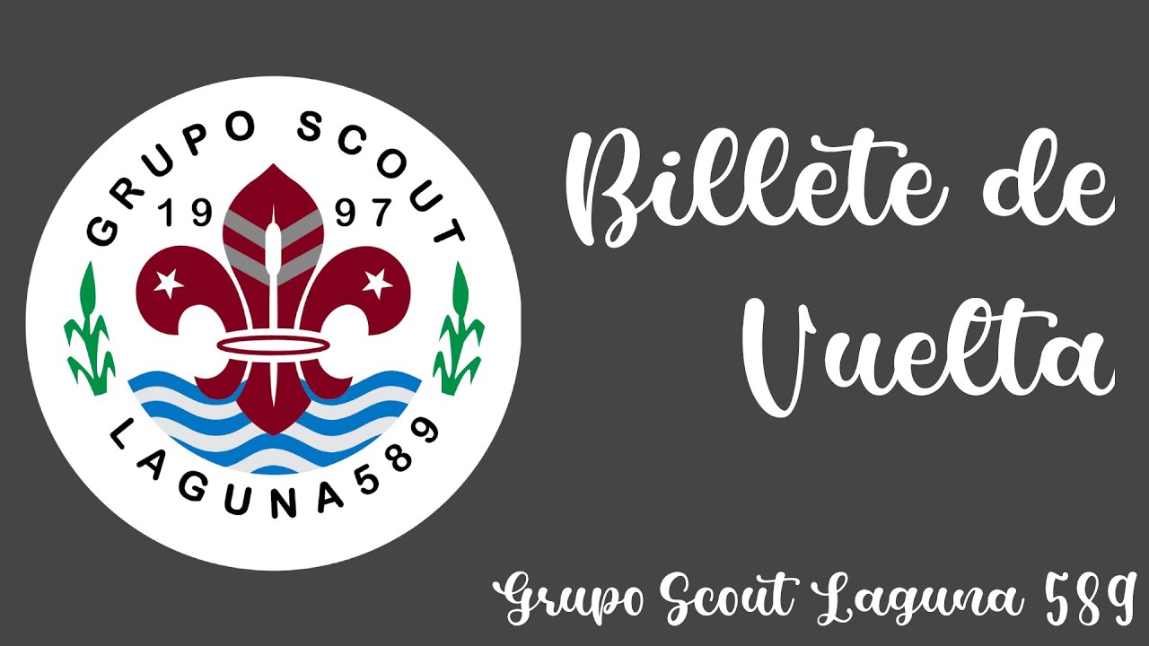 Grupo Scout Laguna 589   Billete de Vuelta 2020