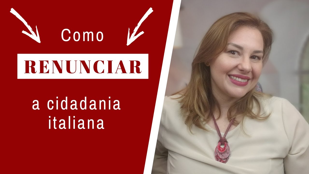 Como renunciar a cidadania italiana - por Daiane Marangoni