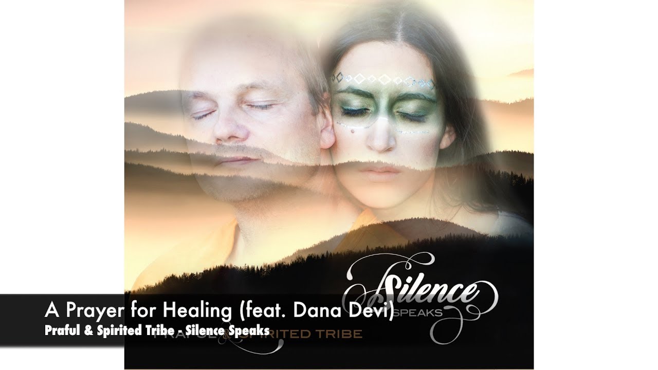 A Prayer for Healing- Praful & Spirited Tribe- album: Silence Speaks- Dhyana Shlokas