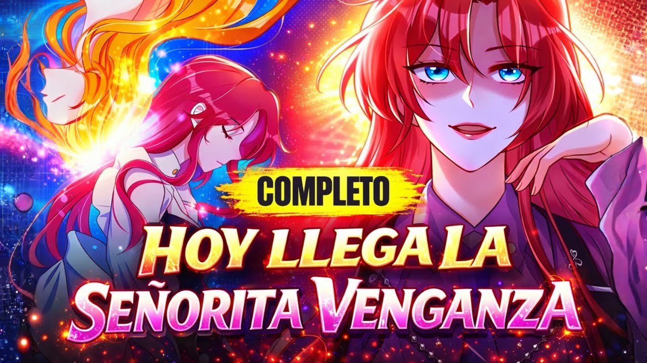 𒆜﻿ 𝐂𝐎𝐌𝐏𝐋𝐄𝐓𝐀 | El Infiel DEBE SUFRIR MÁS QUE ELLA |HOY LLEGA LA SEÑORITA VENGANZA /COMPLETO MANHUA