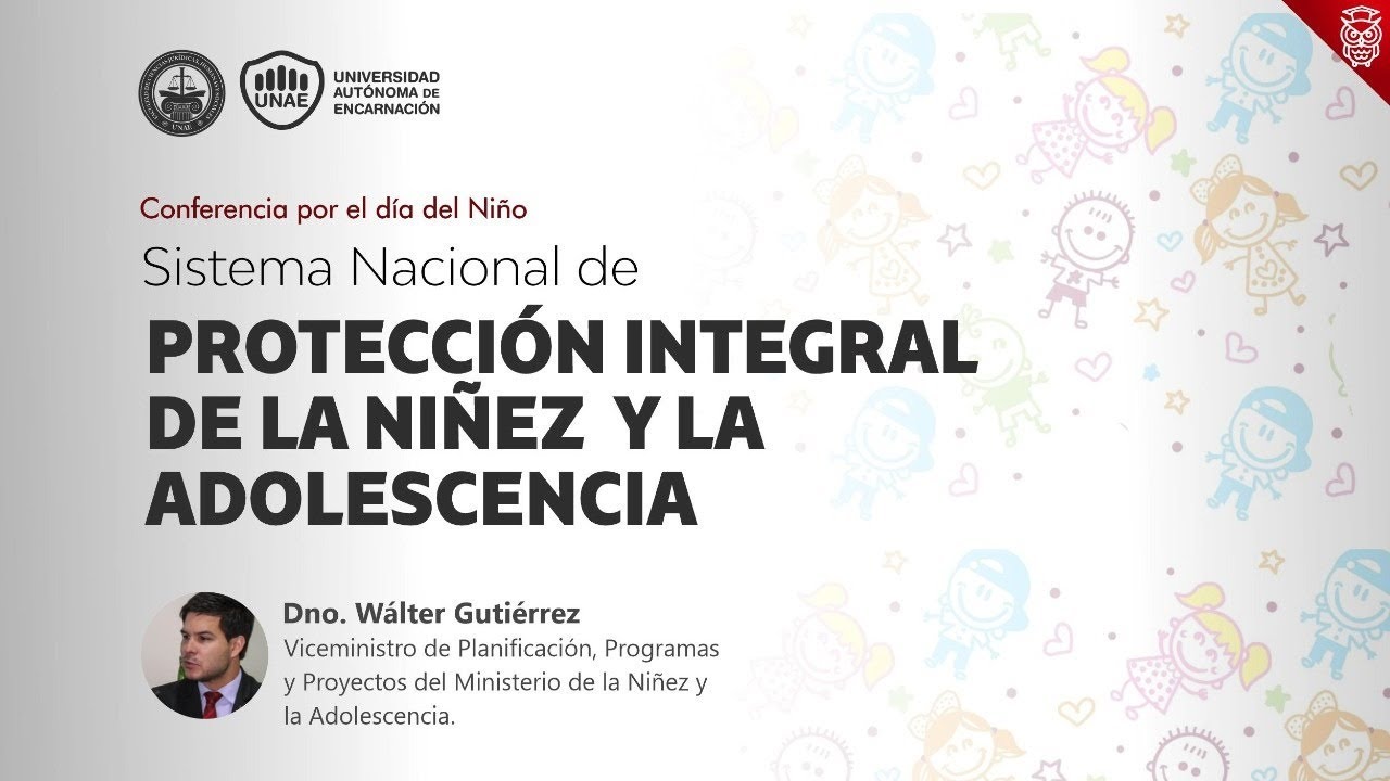 CONFERENCIA  - SISTEMA NACIONAL DE PROTECCIÓN INTEGRAL DE LA NIÑEZ Y LA ADOLESCENCIA