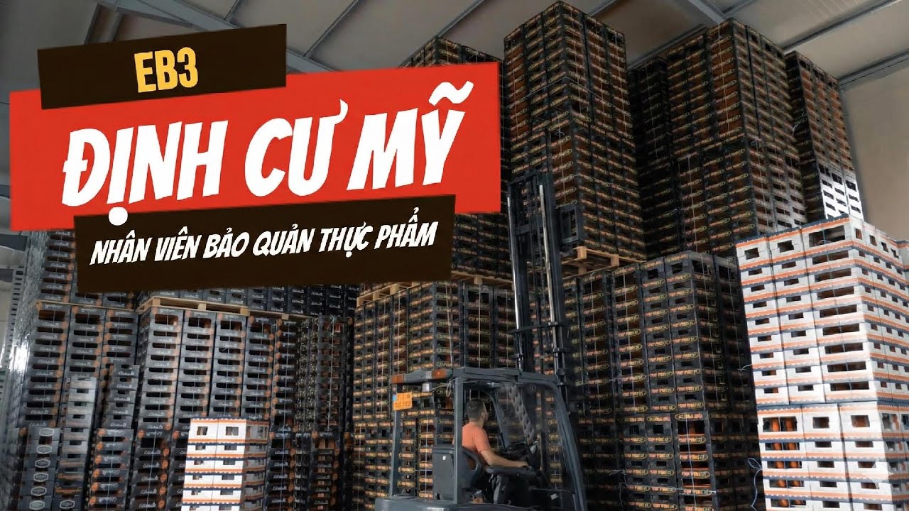 EB3 2025: Vì Sao Ngành Bảo Quản Thực Phẩm Được Tuyển Liên Tục?