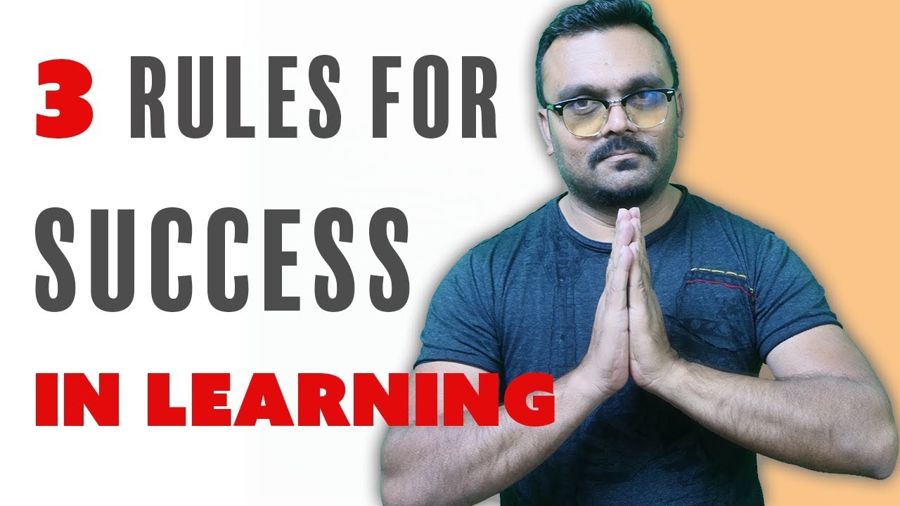 3 Rules for Success in Learning