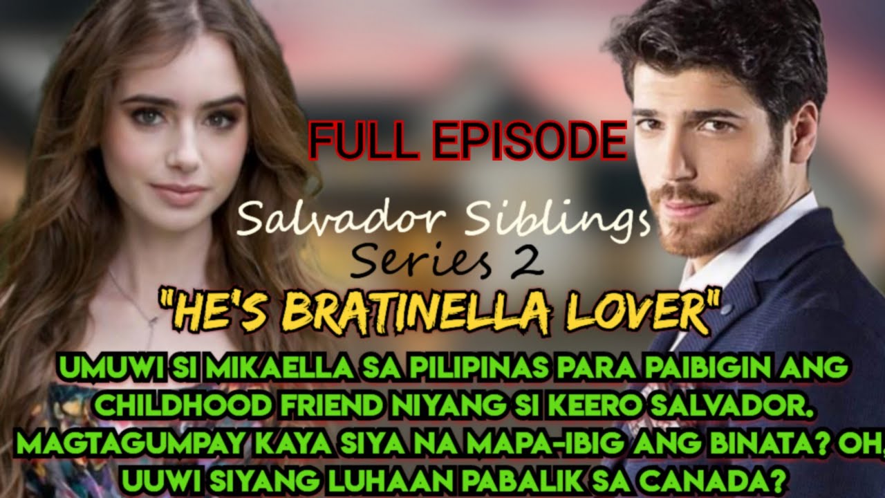 FULL EPISODE | HE'S BRATINELLA LOVER | KEERO AND MIKAELLA LOVESTORY
