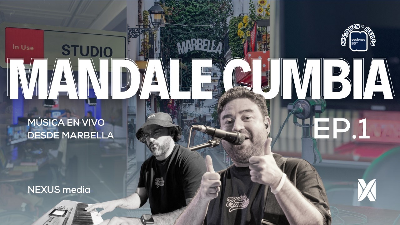 Mándale Cumbia | #SesionesNexus | Episodio #1