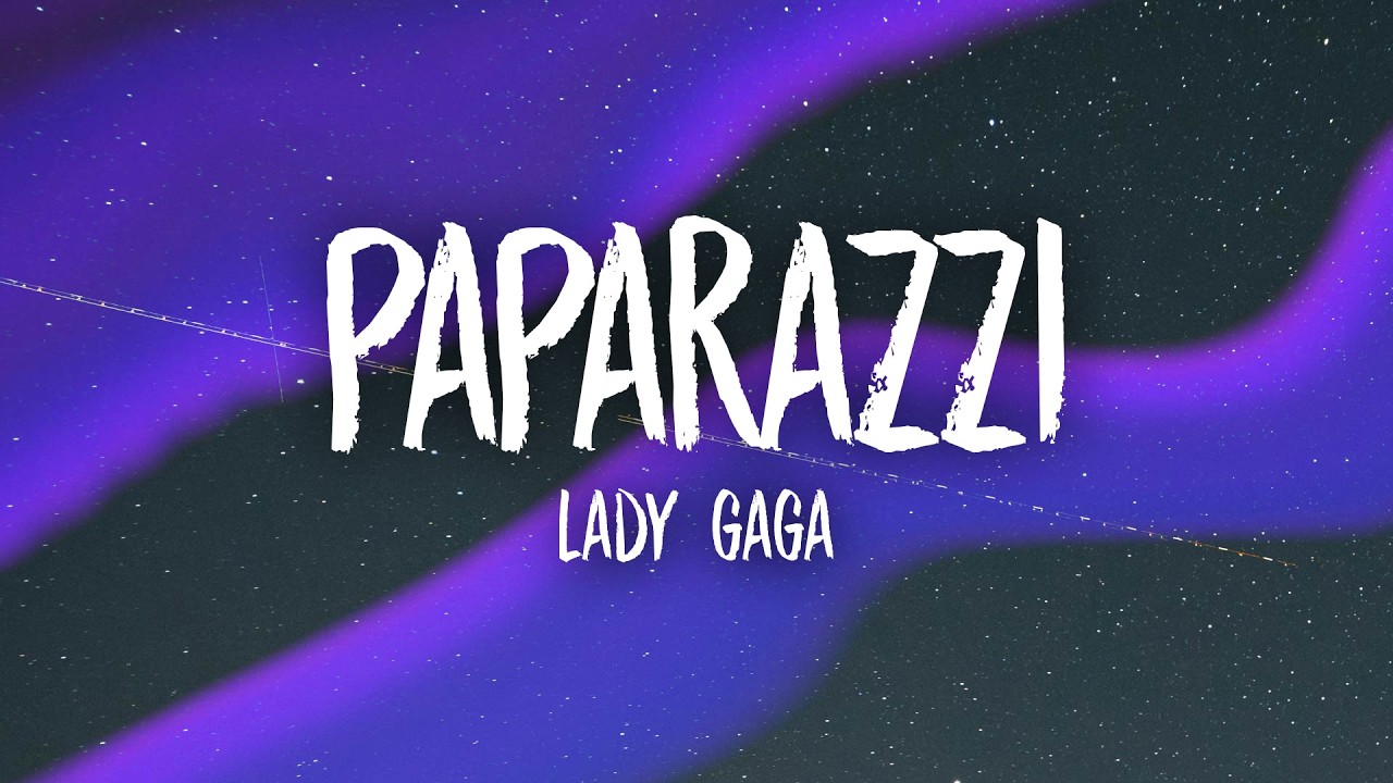 Lady Gaga - Paparazzi (Lyrics)