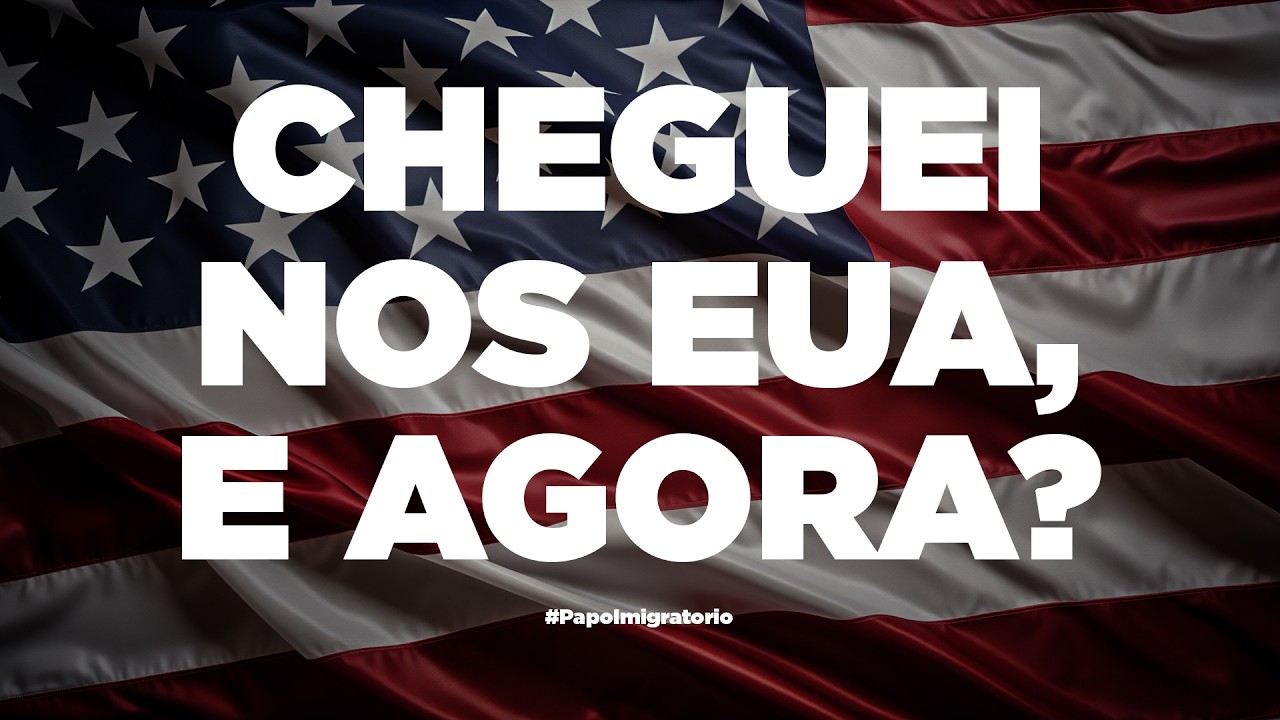 🔴 CHEGUEI NOS ESTADOS UNIDOS, E AGORA? - Primeiros passos para quem acabou de chegar nos EUA