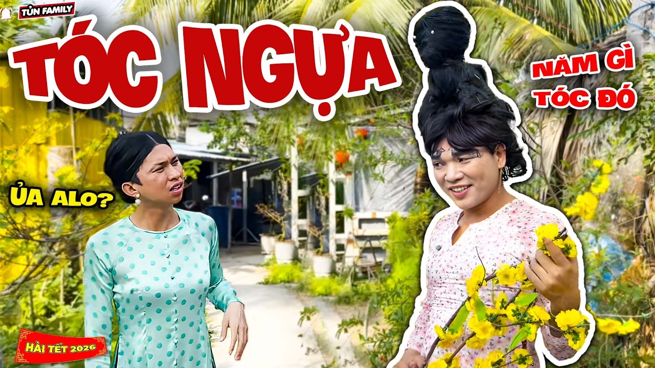 HÀI TẾT 2026 - Năm Con Ngựa Đi Chúc Tết, Thúy Liễu Quất Bộ Tóc Độc Lạ Miền Tây - Tủn Family