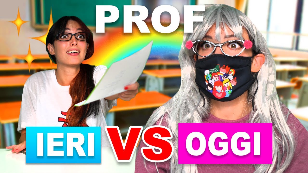 PROFESSORI - IERI VS OGGI | Eleonora Olivieri