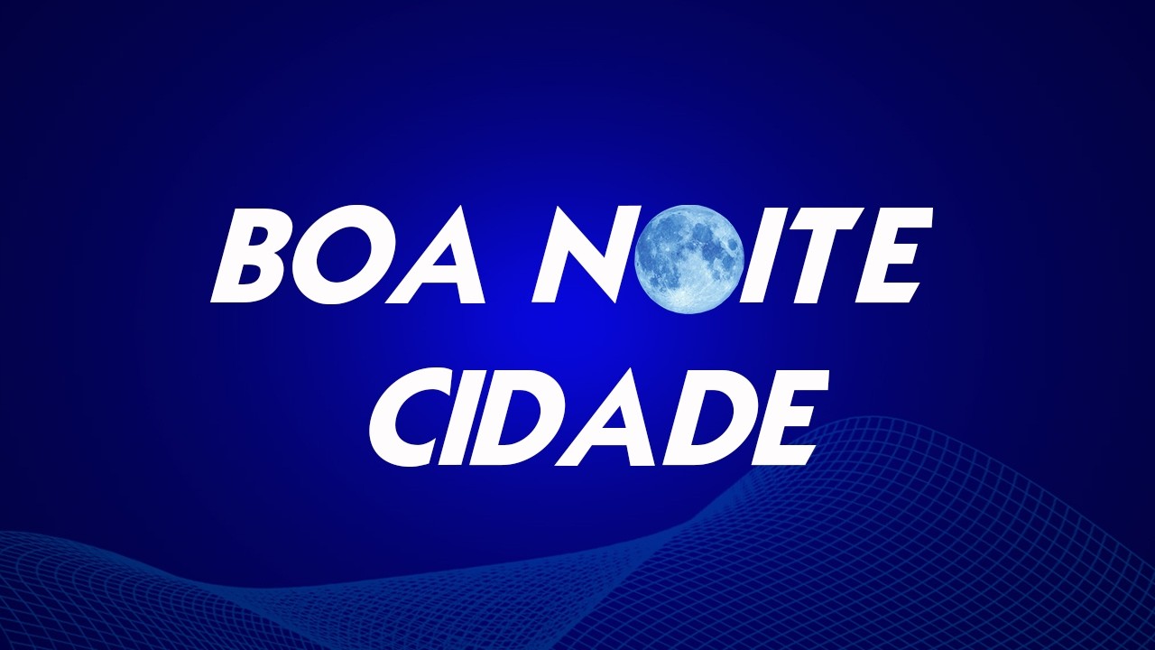 Boa Noite Cidade 05-02-2026
