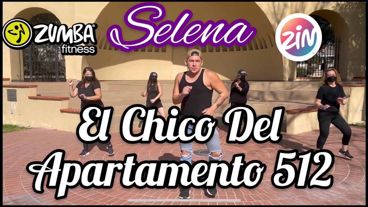 “El Chico Del Apartamento 512” | Selena Zumba Fitness El Chico Del Apartamento 512 Zumba Coreografía