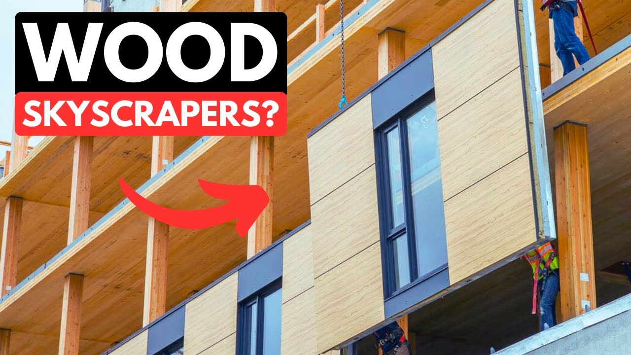 Why Skyscrapers Are Switching to Wood (Stronger Than Steel)
