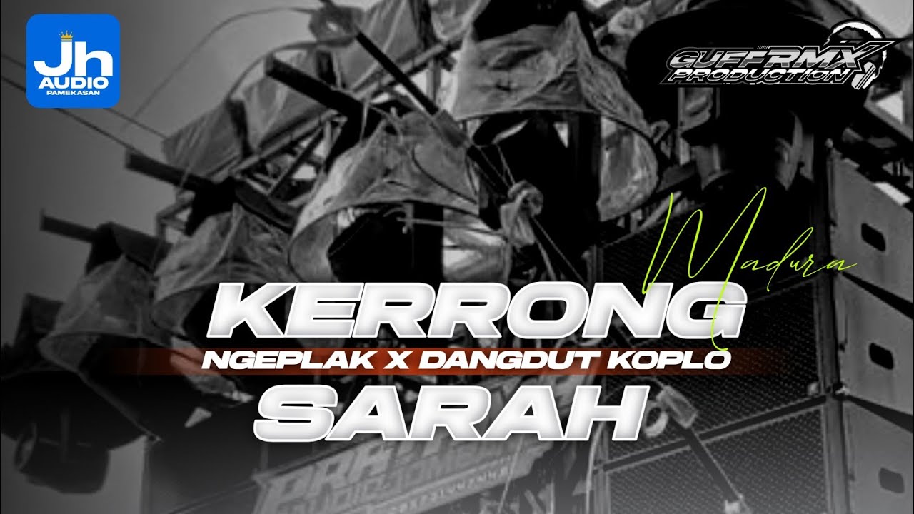 DJ MADURA - KERRONG SARAH|| TRAP PARTY X MIDLE NGEPLAK - JH AUDIO FT GUFF RMX PRDCTN ‼️