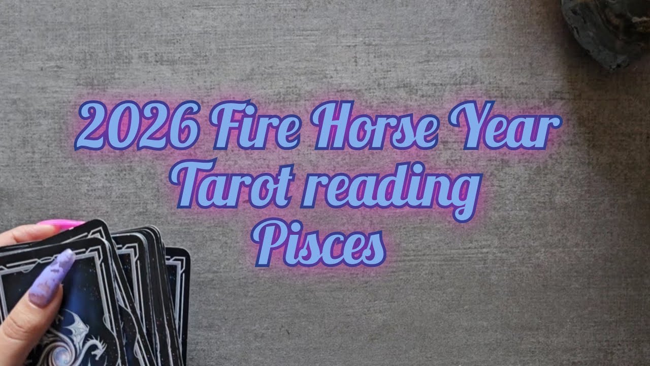 2026 Fire Horse Year Tarot reading || Pisces 