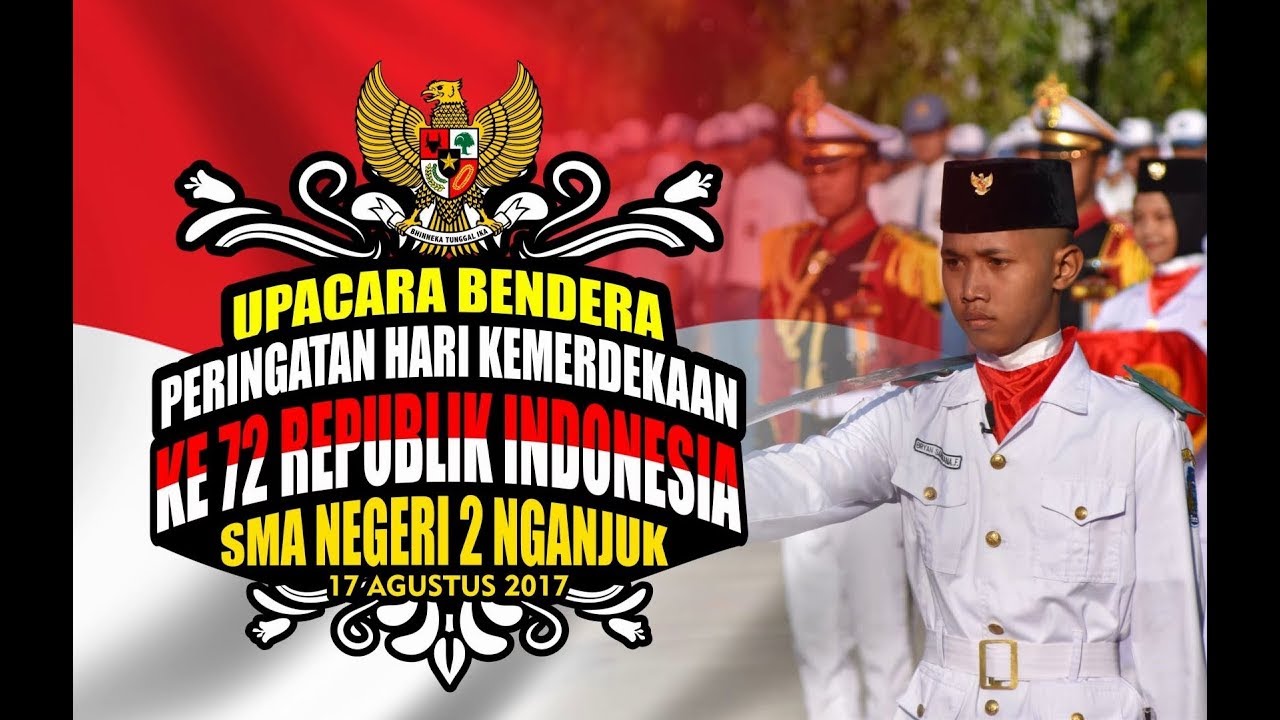 UPACARA BENDERA PERINGATAN KEMERDEKAAN RI KE 72 TAHUN | SMAN 2 NGANJUK