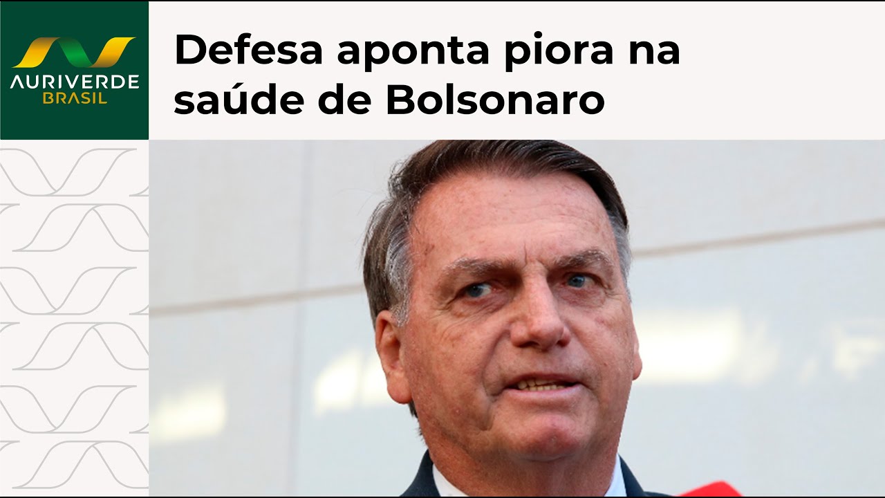 Defesa aponta piora na saúde de Bolsonaro