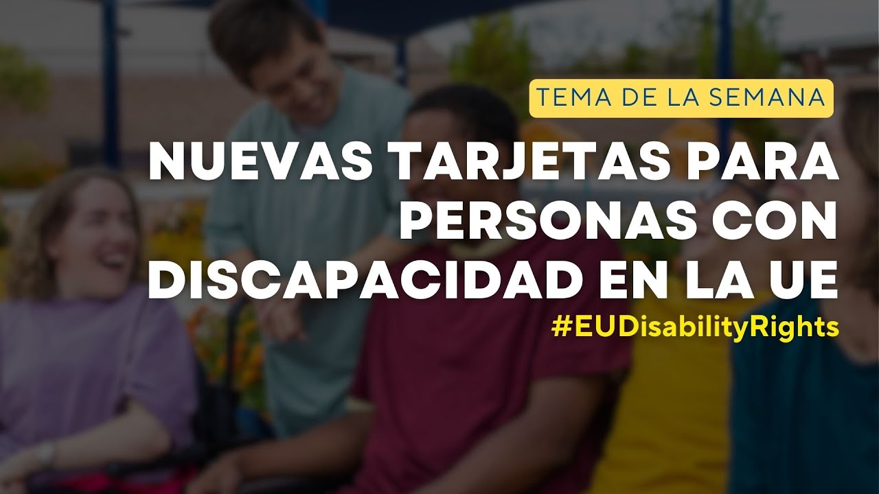 Nuevas TARJETAS EUROPEAS para personas con discapacidad