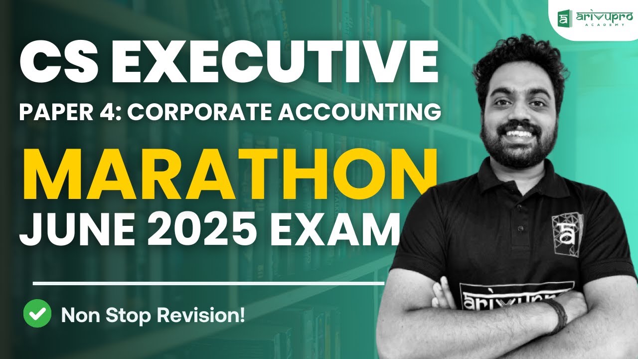 CS Executive Corporate Accounting Marathon 2025 | Master June Syllabus in ONE Session | ICSI