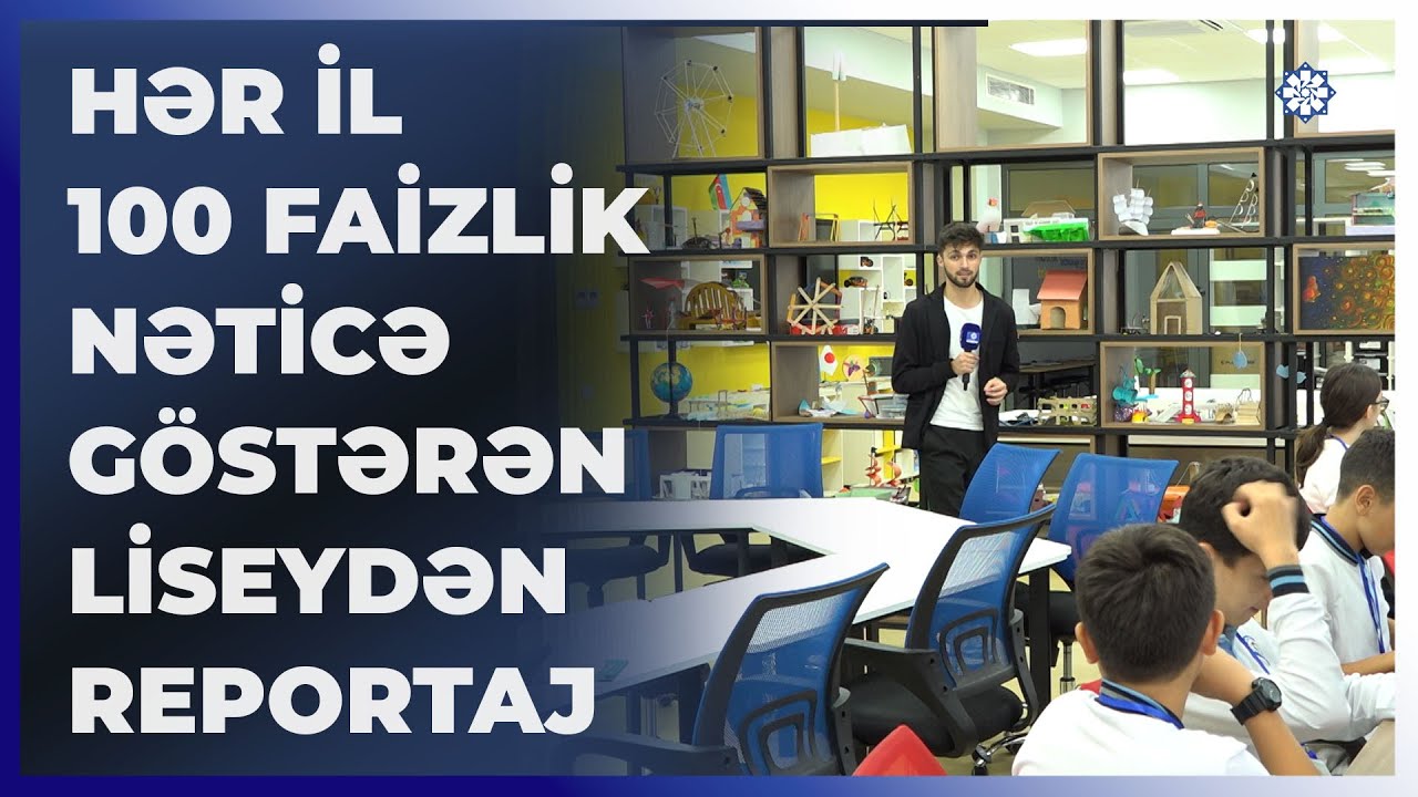 Bu liseyin bütün şagirdləri ali təhsil məktəblərinə qəbul olur