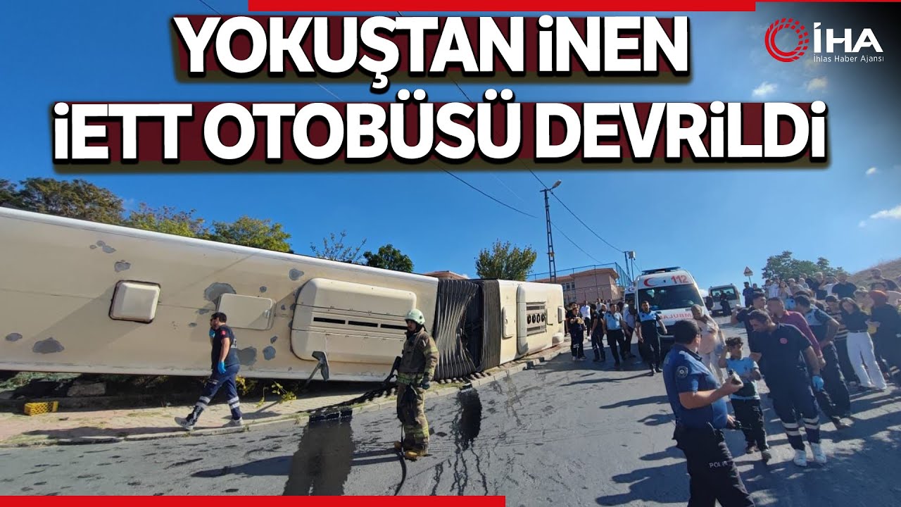 Başakşehir Güvercintepe'de Yokuştan İnen İETT Otobüsü Devrildi